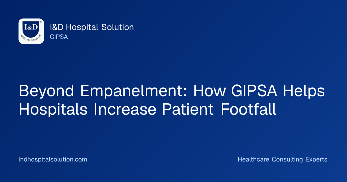 Beyond Empanelment: How GIPSA Helps Hospitals Increase Patient Footfall