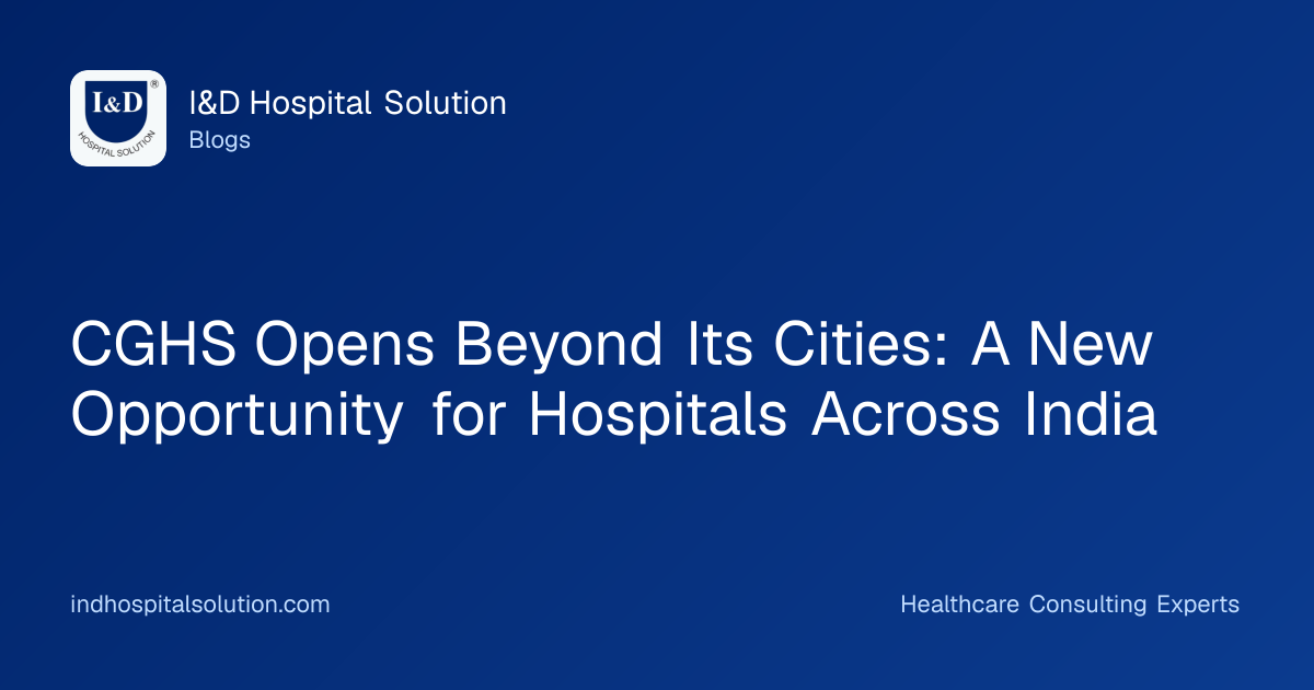 CGHS Opens Beyond Its Cities: A New Opportunity for Hospitals Across India